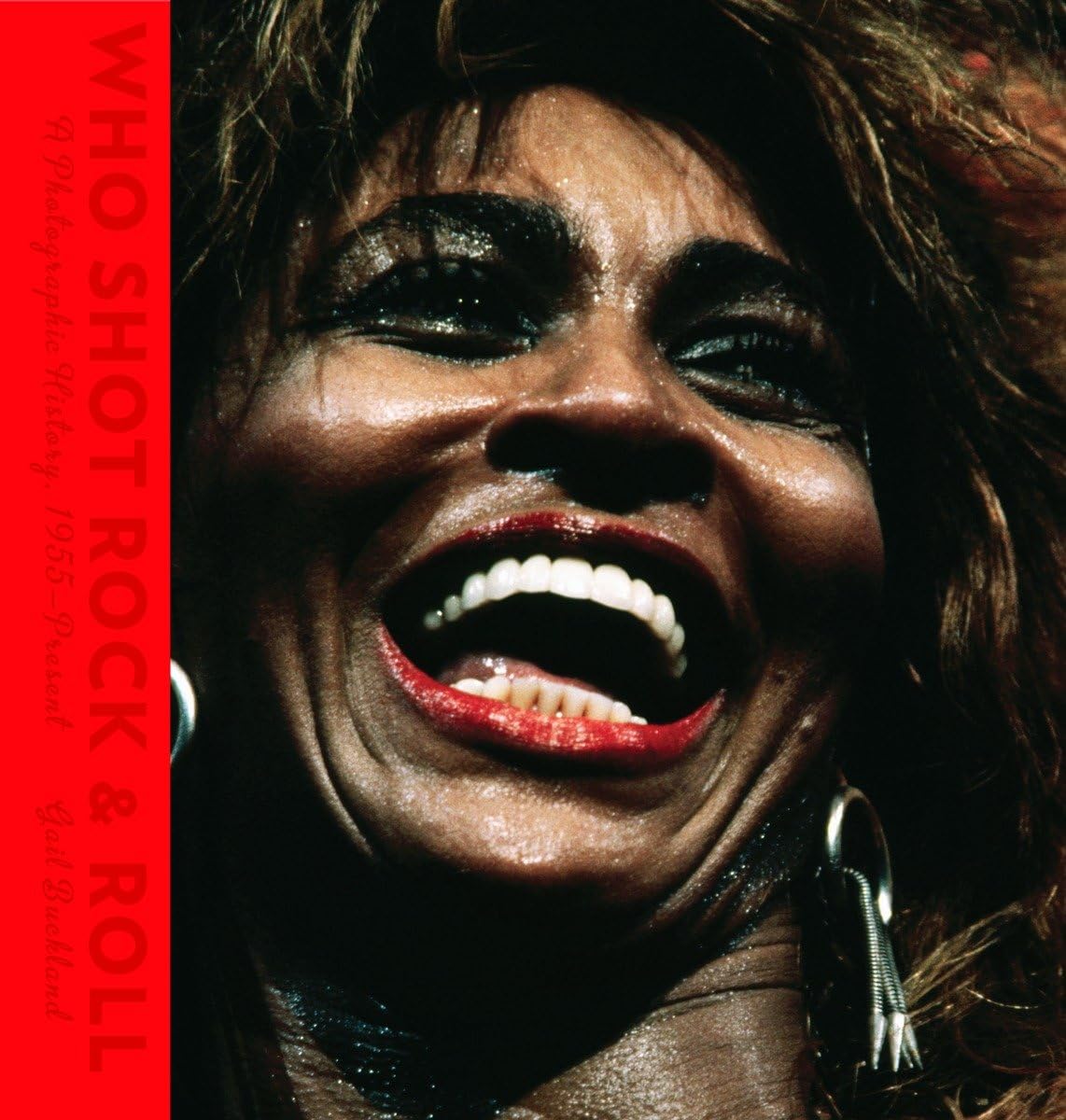 Who Shot Rock and Roll: A Photographic History, 1955-Present by Gail Buckland
